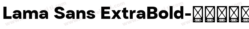Lama Sans ExtraBold字体转换